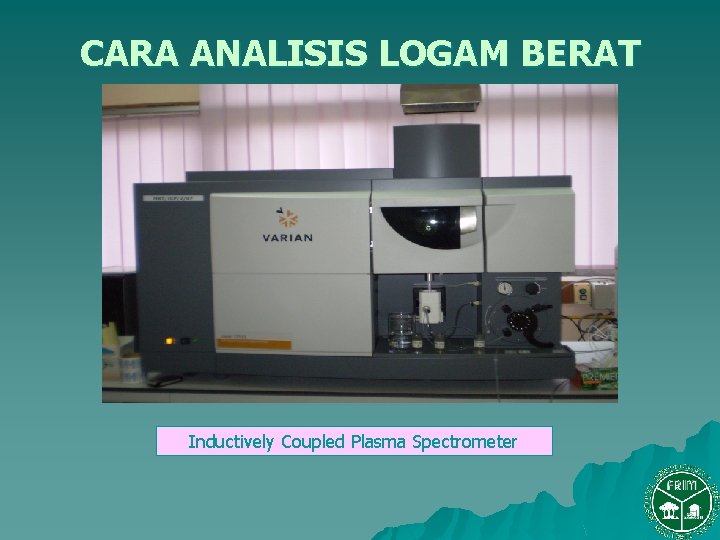 CARA ANALISIS LOGAM BERAT Inductively Coupled Plasma Spectrometer 