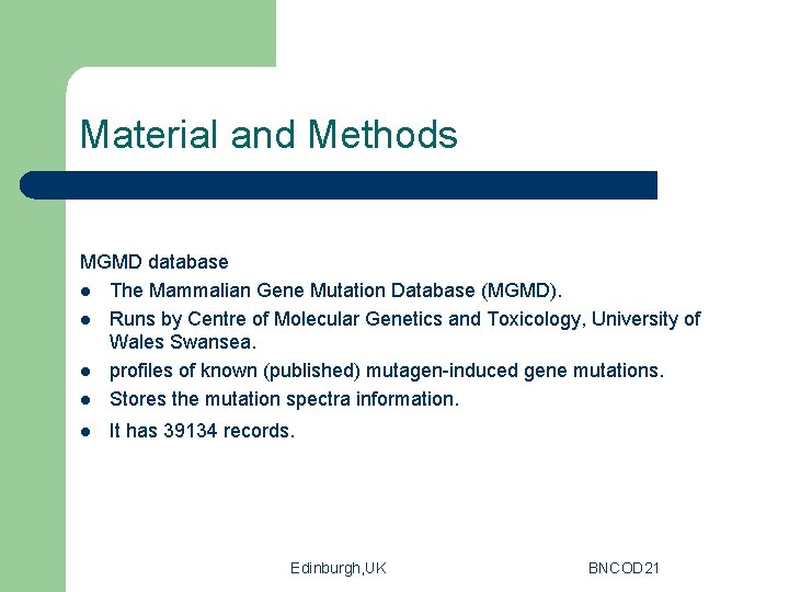 Material and Methods MGMD database l The Mammalian Gene Mutation Database (MGMD). l Runs