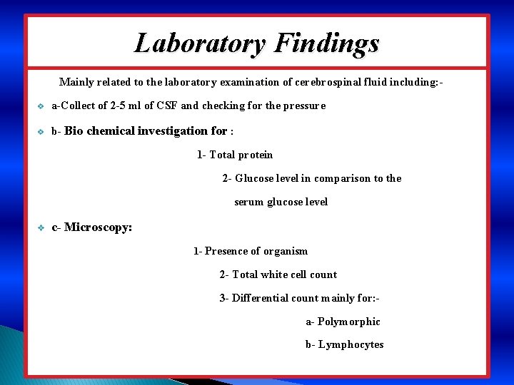 Laboratory Findings Mainly related to the laboratory examination of cerebrospinal fluid including: v a-Collect