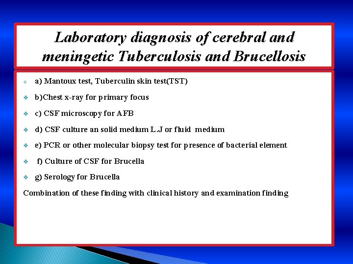Laboratory diagnosis of cerebral and meningetic Tuberculosis and Brucellosis v a) Mantoux test, Tuberculin