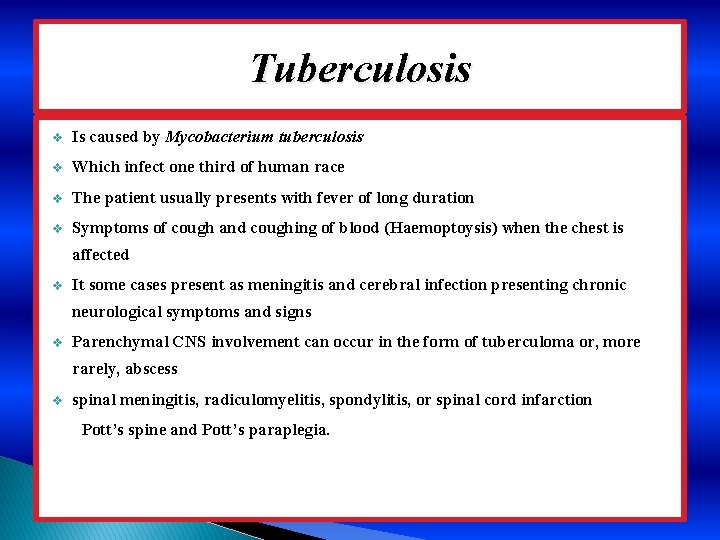 Tuberculosis v Is caused by Mycobacterium tuberculosis v Which infect one third of human