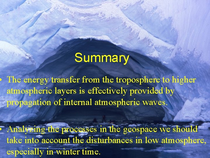 Summary • The energy transfer from the troposphere to higher atmospheric layers is effectively