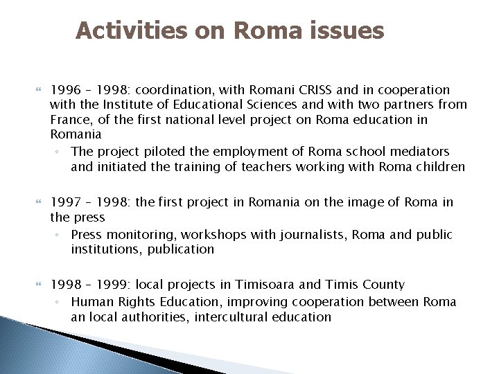 Activities on Roma issues 1996 – 1998: coordination, with Romani CRISS and in cooperation