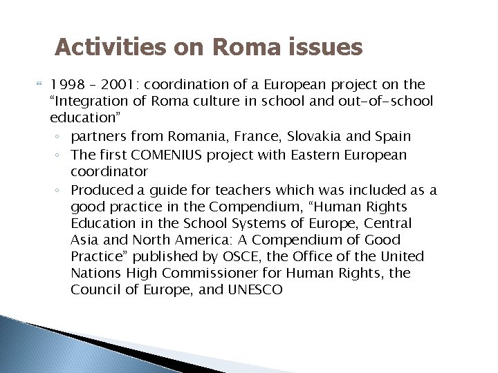 Activities on Roma issues 1998 – 2001: coordination of a European project on the