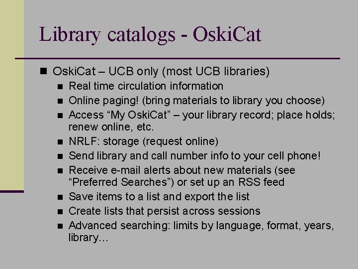Library catalogs - Oski. Cat n Oski. Cat – UCB only (most UCB libraries)