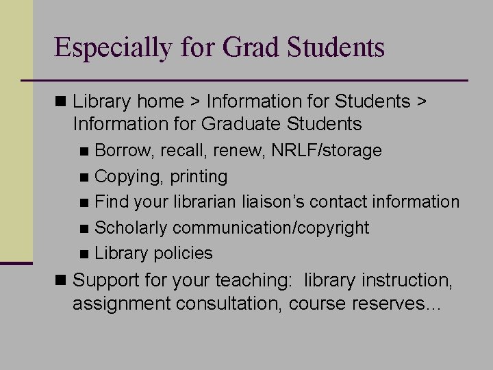 Especially for Grad Students n Library home > Information for Students > Information for