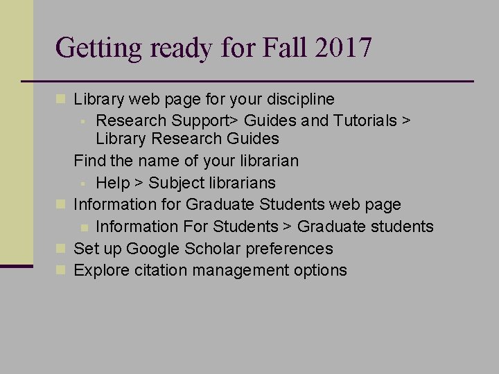 Getting ready for Fall 2017 n Library web page for your discipline Research Support>