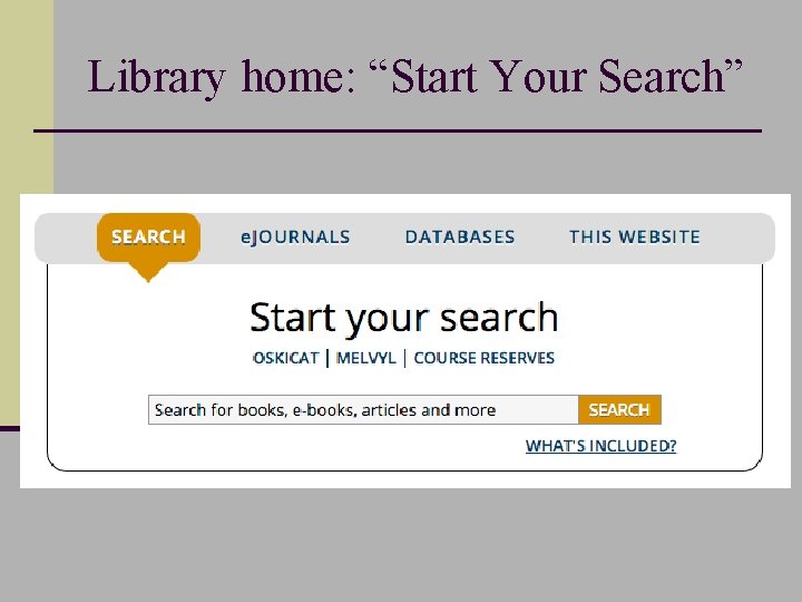 Library home: “Start Your Search” 