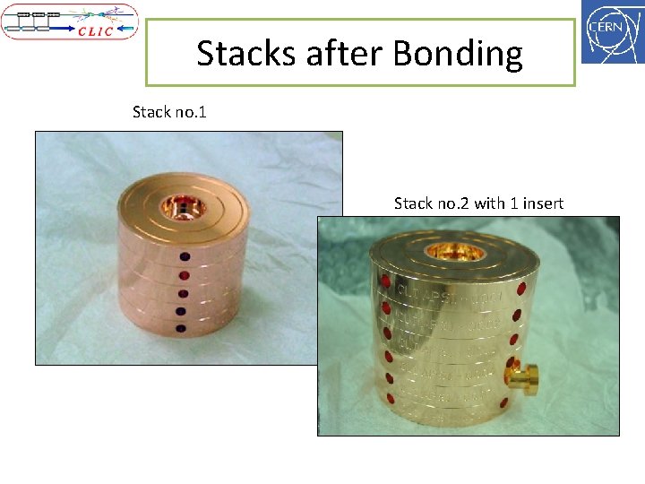 Stacks after Bonding Stack no. 1 Stack no. 2 with 1 insert 
