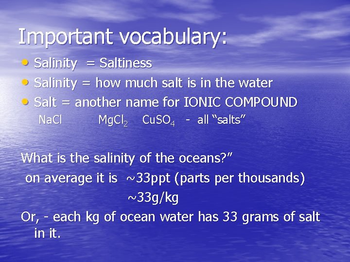 Important vocabulary: • Salinity = Saltiness • Salinity = how much salt is in