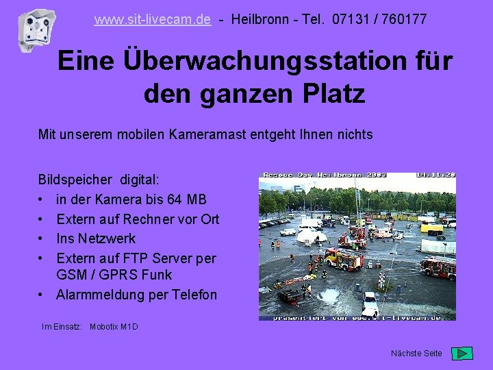 www. sit-livecam. de - Heilbronn - Tel. 07131 / 760177 Eine Überwachungsstation für den