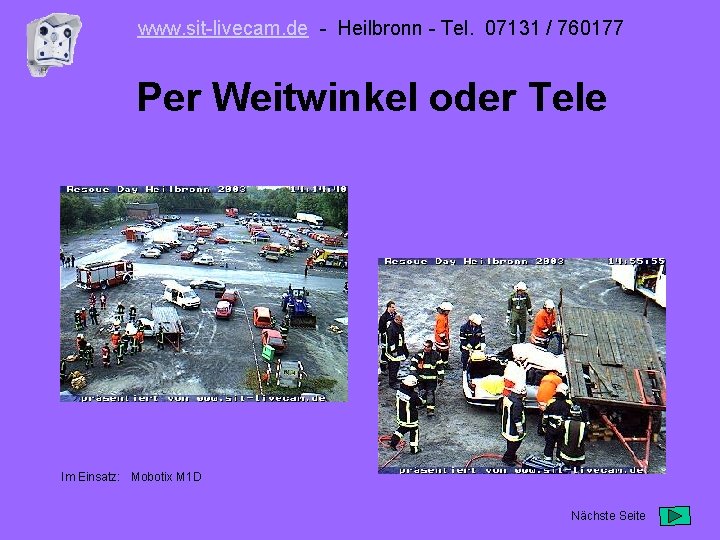 www. sit-livecam. de - Heilbronn - Tel. 07131 / 760177 Per Weitwinkel oder Tele