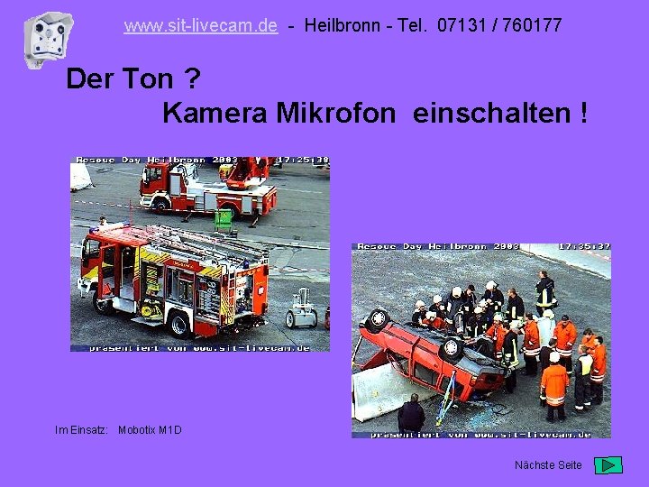 www. sit-livecam. de - Heilbronn - Tel. 07131 / 760177 Der Ton ? Kamera