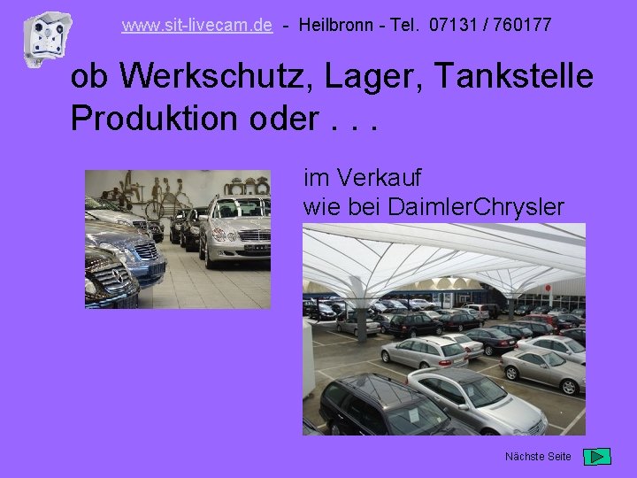 www. sit-livecam. de - Heilbronn - Tel. 07131 / 760177 ob Werkschutz, Lager, Tankstelle