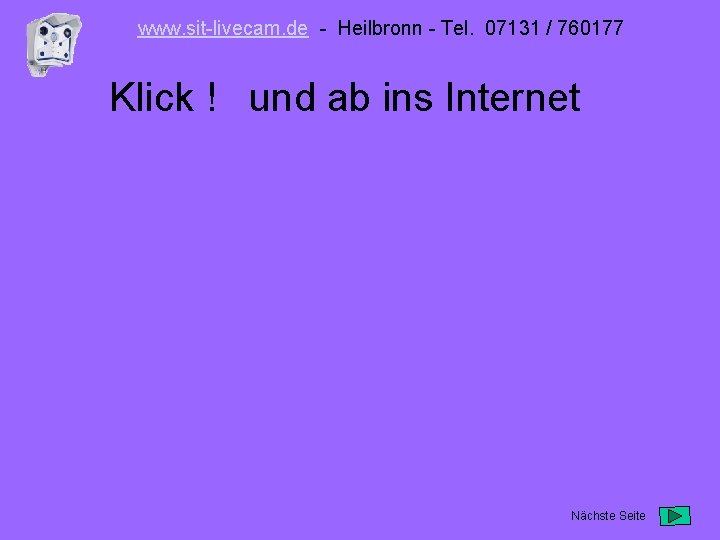 www. sit-livecam. de - Heilbronn - Tel. 07131 / 760177 Klick ! und ab