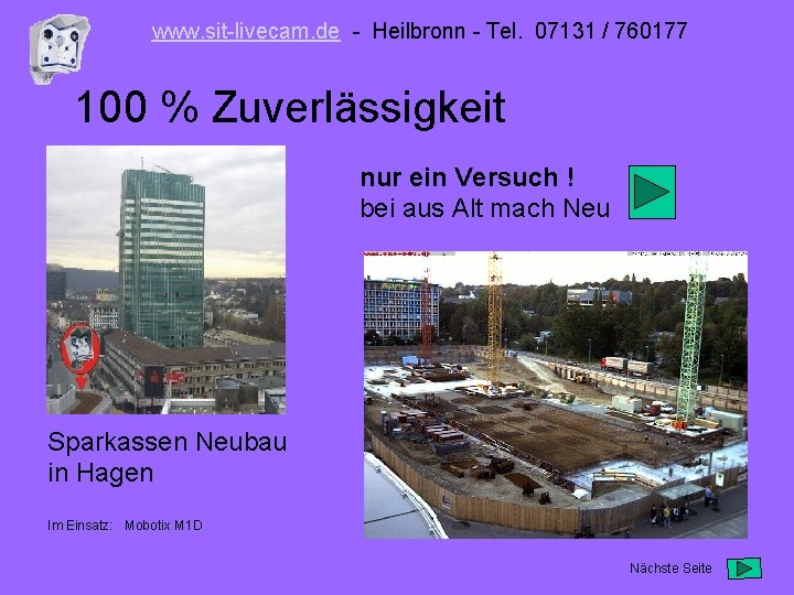 www. sit-livecam. de - Heilbronn - Tel. 07131 / 760177 100 % Zuverlässigkeit nur