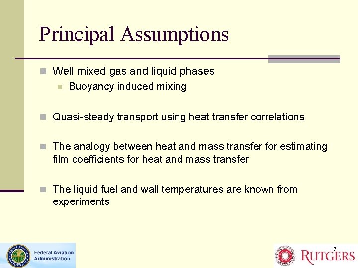 Principal Assumptions n Well mixed gas and liquid phases n Buoyancy induced mixing n