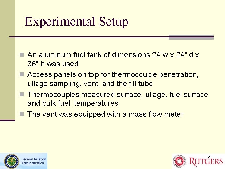 Experimental Setup n An aluminum fuel tank of dimensions 24”w x 24” d x