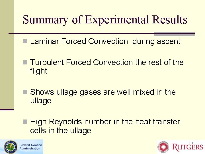 Summary of Experimental Results n Laminar Forced Convection during ascent n Turbulent Forced Convection