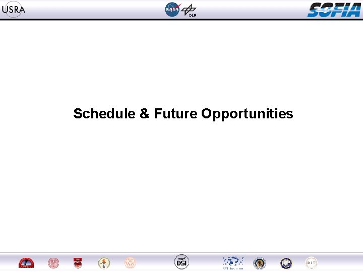 Schedule & Future Opportunities 