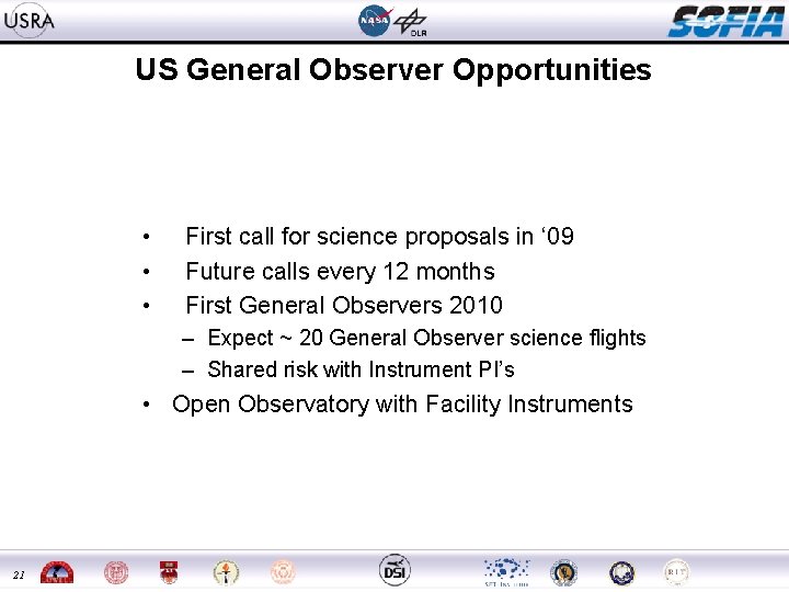 US General Observer Opportunities • • • First call for science proposals in ‘