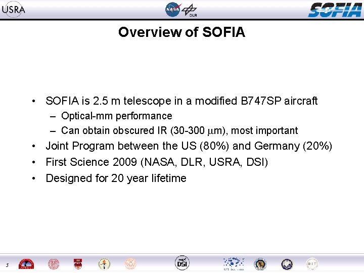 Overview of SOFIA • SOFIA is 2. 5 m telescope in a modified B