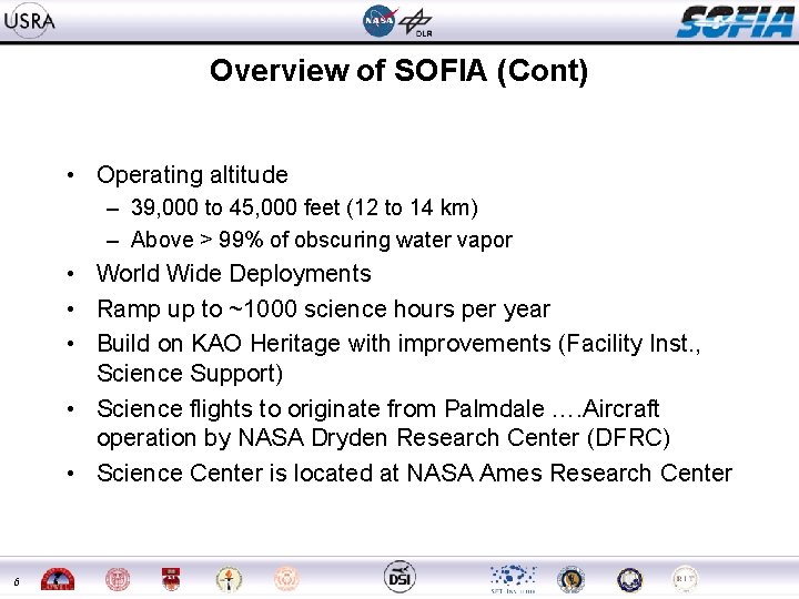 Overview of SOFIA (Cont) • Operating altitude – 39, 000 to 45, 000 feet