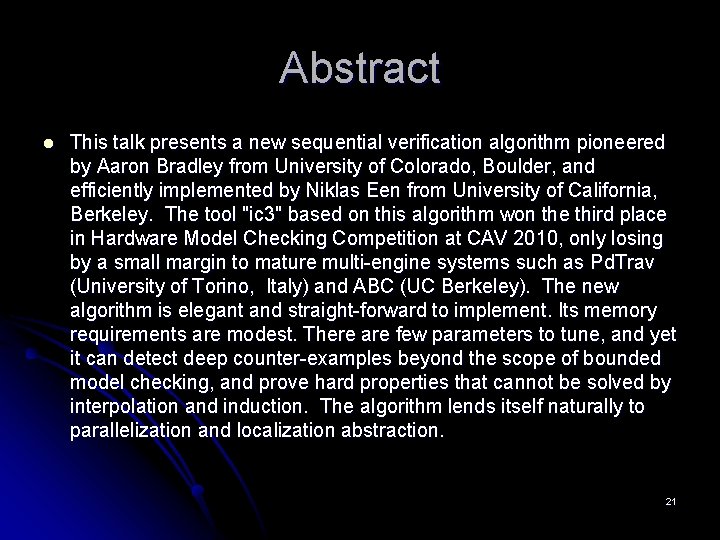 Abstract l This talk presents a new sequential verification algorithm pioneered by Aaron Bradley