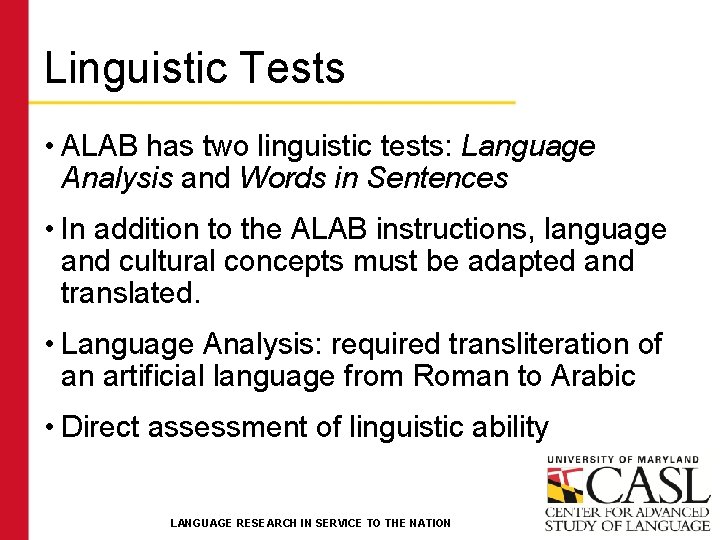 Linguistic Tests • ALAB has two linguistic tests: Language Analysis and Words in Sentences