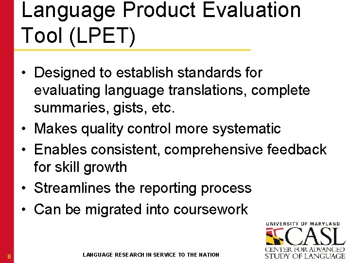 Language Product Evaluation Tool (LPET) • Designed to establish standards for evaluating language translations,