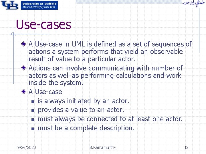Use-cases A Use-case in UML is defined as a set of sequences of actions Use-cases A Use-case in UML is defined as a set of sequences of actions