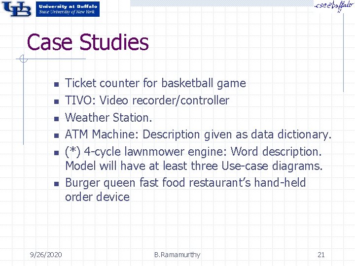 Case Studies n n n 9/26/2020 Ticket counter for basketball game TIVO: Video recorder/controller Case Studies n n n 9/26/2020 Ticket counter for basketball game TIVO: Video recorder/controller