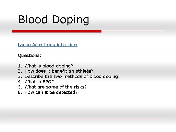 Blood Doping Lance Armstrong interview Questions: 1. 2. 3. 4. 5. 6. What is