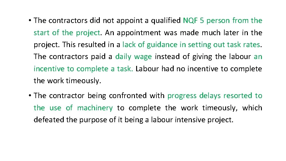  • The contractors did not appoint a qualified NQF 5 person from the
