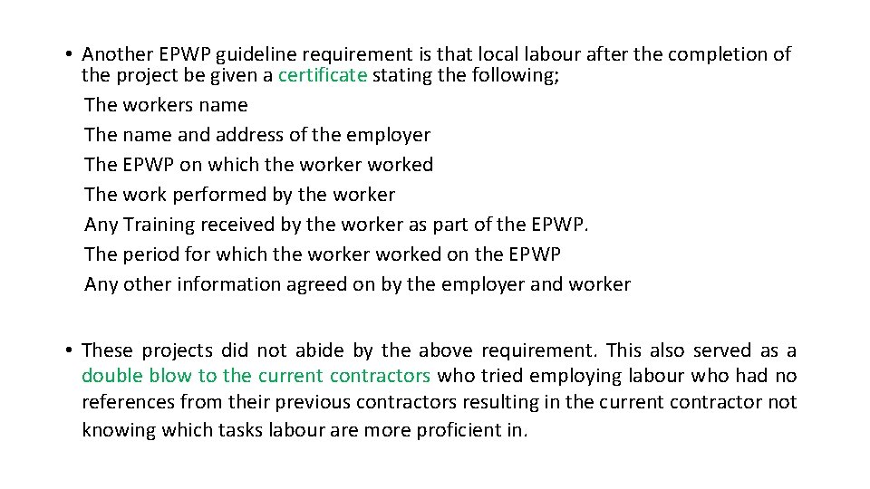  • Another EPWP guideline requirement is that local labour after the completion of