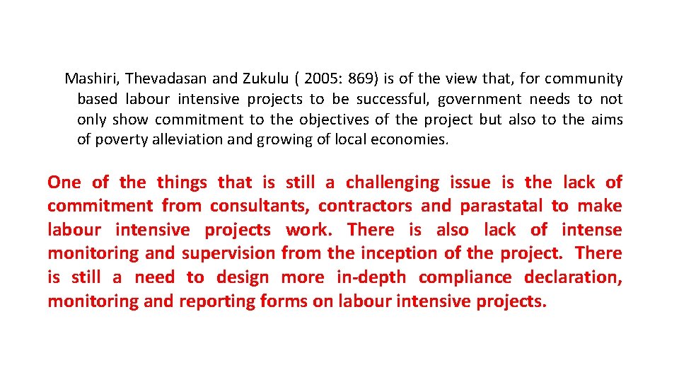  Mashiri, Thevadasan and Zukulu ( 2005: 869) is of the view that, for