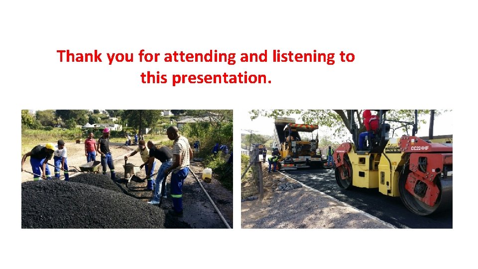 Thank you for attending and listening to this presentation. 