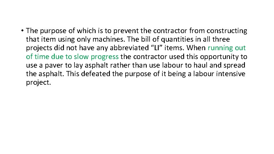  • The purpose of which is to prevent the contractor from constructing that