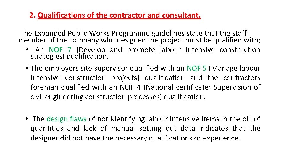 2. Qualifications of the contractor and consultant. The Expanded Public Works Programme guidelines state