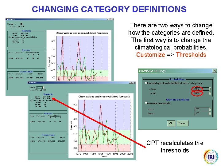 CHANGING CATEGORY DEFINITIONS There are two ways to change how the categories are defined.