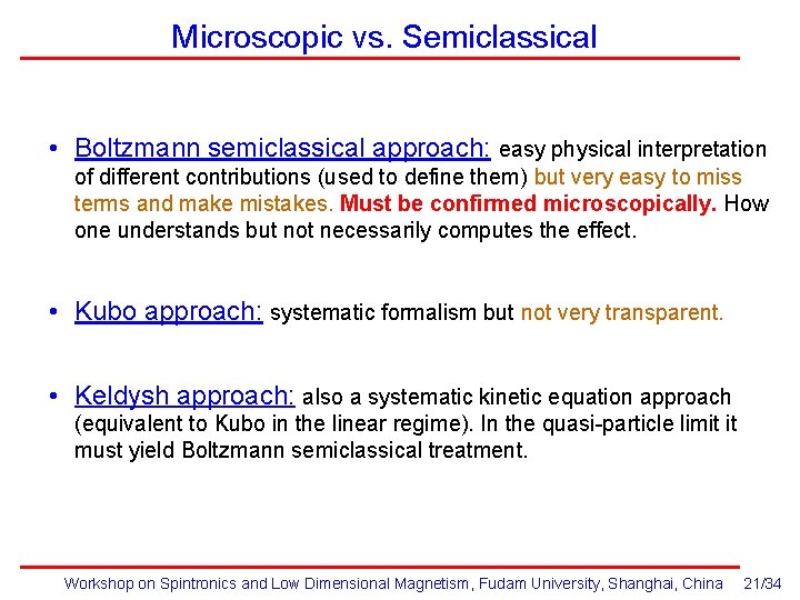 Microscopic vs. Semiclassical • Boltzmann semiclassical approach: easy physical interpretation of different contributions (used