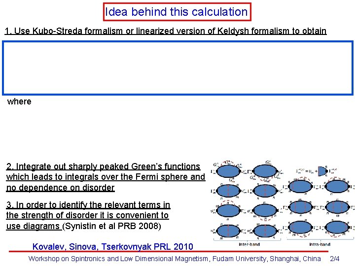 Idea behind this calculation 1. Use Kubo-Streda formalism or linearized version of Keldysh formalism