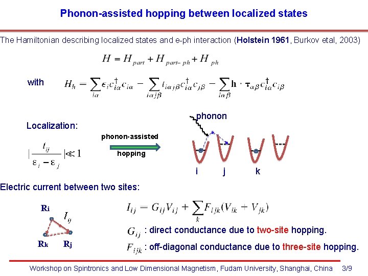 Phonon-assisted hopping between localized states The Hamiltonian describing localized states and e-ph interaction (Holstein
