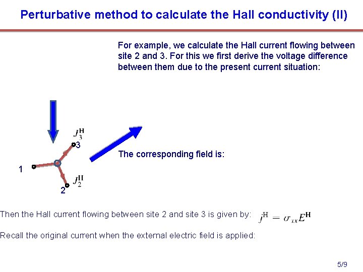 Perturbative method to calculate the Hall conductivity (II) For example, we calculate the Hall