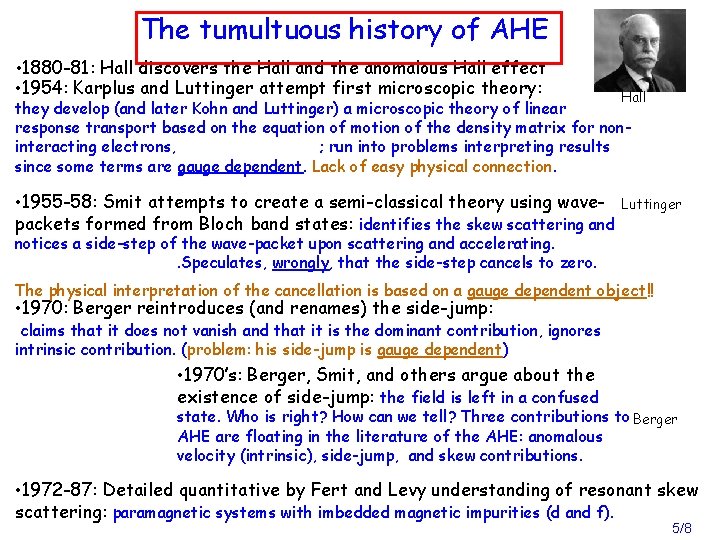 The tumultuous history of AHE • 1880 -81: Hall discovers the Hall and the
