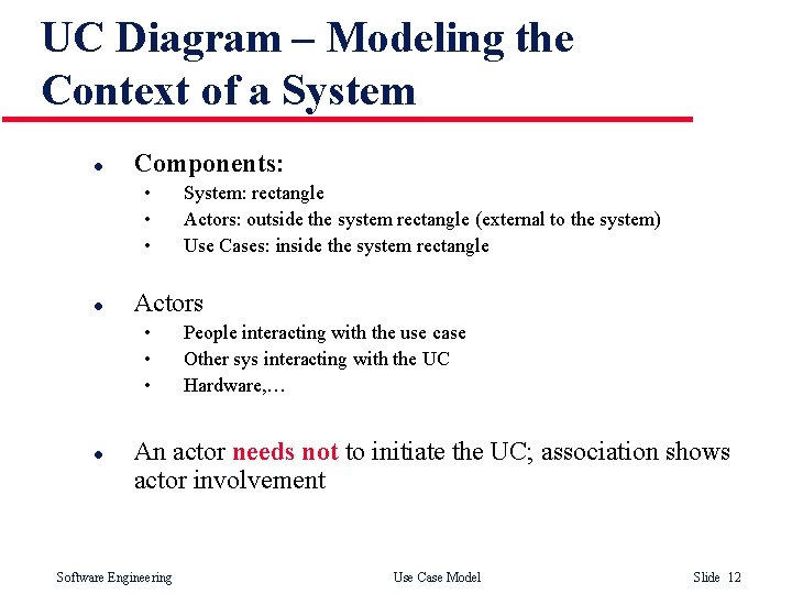 UC Diagram – Modeling the Context of a System l Components: • • • UC Diagram – Modeling the Context of a System l Components: • • •