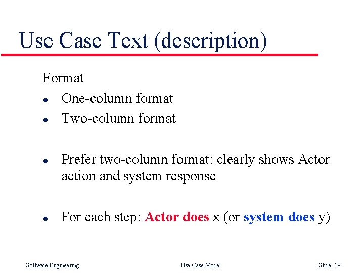 Use Case Text (description) Format l One-column format l Two-column format l l Prefer Use Case Text (description) Format l One-column format l Two-column format l l Prefer