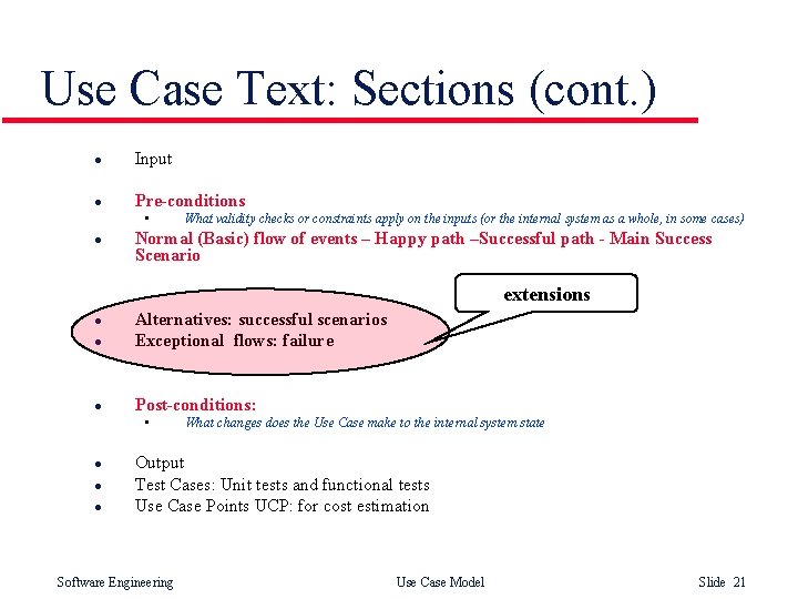 Use Case Text: Sections (cont. ) l Input l Pre-conditions • l What validity Use Case Text: Sections (cont. ) l Input l Pre-conditions • l What validity