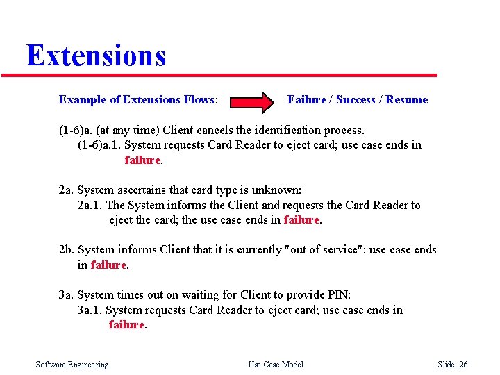 Extensions Example of Extensions Flows: Failure / Success / Resume (1 -6)a. (at any Extensions Example of Extensions Flows: Failure / Success / Resume (1 -6)a. (at any