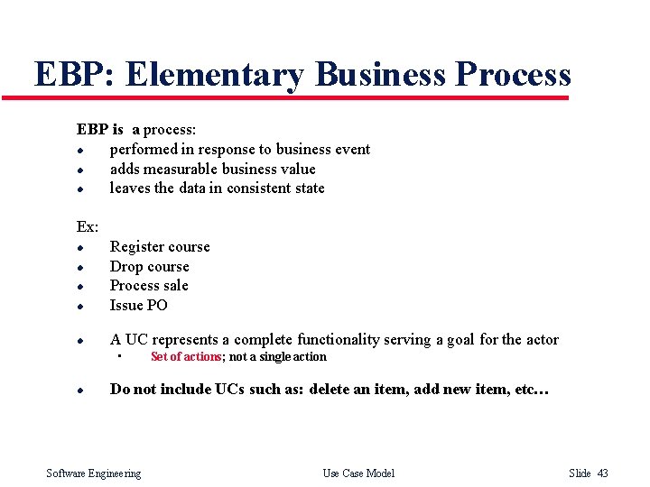 EBP: Elementary Business Process EBP is a process: l performed in response to business EBP: Elementary Business Process EBP is a process: l performed in response to business